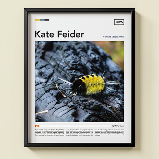 Kate Feider US Army Veteran - Catepillar Adventure - 11"x14" Poster - Frame Not Included